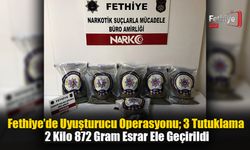 Fethiye’de Uyuşturucu Operasyonu; 3 Tutuklama