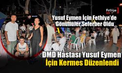 Fethiye'de DMD Hastası Yusuf Eymen İçin Kermes Düzenlendi
