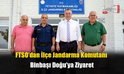 FTSO’dan İlçe Jandarma Komutanı Binbaşı Doğu’ya Ziyaret