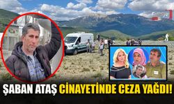 Şaban Ataş Cinayetinde Ceza Yağdı