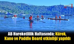 AB Hareketlilik Haftasında; Kürek, Kano ve Paddle Board etkinliği yapıldı