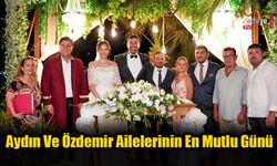 Aydın Ve Özdemir Ailelerinin En Mutlu Günü
