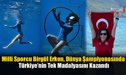 Milli Sporcu Birgül Erken, Dünya Şampiyonasında Türkiye’nin Tek Madalyasını Kazandı