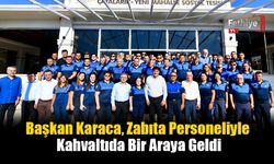 Başkan Karaca, Zabıta Personeliyle Kahvaltıda Bir Araya Geldi