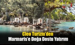 Cleo Turizm’den Marmaris’e Doğa Dostu Yatırım