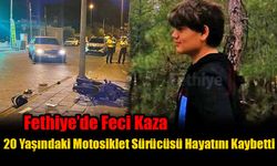 Fethiye'de 20 Yaşındaki Motosiklet Sürücüsü Hayatını Kaybetti