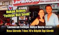 Lavmacun Fethiye; Bütçe Dostu Lezzet Kısa Sürede 7’den 70’e Büyük İlgi Gördü