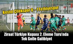 Kestel Çilekspor 0 – 1 Fethiyespor