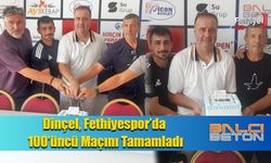 Dinçel’in Fethiyespor’da 100 Maç Sevinci