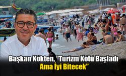 Başkan Kökten, “Turizm Kötü Başladı Ama İyi Bitecek”