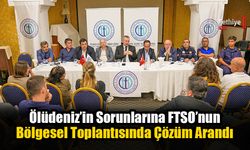 Ölüdeniz’in Sorunlarına FTSO’nun Bölgesel Toplantısında Çözüm Arandı