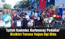 Fethiye’de 'Işıltılı Kadınlar, Karbonsuz Pedallar' Bisiklet Turuna Yoğun İlgi Oldu