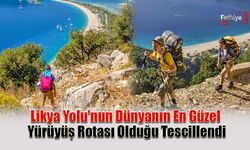 Likya Yolu'nun Dünyanın En Güzel Yürüyüş Rotası Olduğu Tescillendi