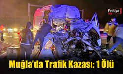 Muğla’da Trafik Kazası: 1 Ölü