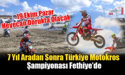 7 Yıl Aradan Sonra Türkiye Motokros Şampiyonası Fethiye’de