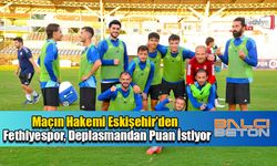 Fethiyespor, Deplasmandan Puan İstiyor