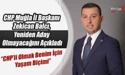 CHP Muğla İl Başkanı Zekican Balcı, Yeniden Aday Olmayacağını Açıkladı