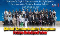 Çin'deki Seminerin Açılış Konuşması Fethiye Belediyesi'nden