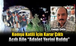 Acılı Aile “Adalet Yerini Buldu”