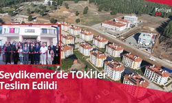 Seydikemer'de TOKİ'ler Teslim Edildi