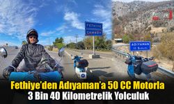 Fethiye’den Adıyaman’a 50 CC Motorla 3 Bin 40 Kilometrelik Yolculuk