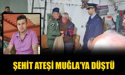 Şehit Ateşi Muğla'ya Düştü