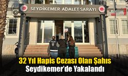 32 Yıl Hapis Cezası Olan Şahıs Seydikemer’de Yakalandı
