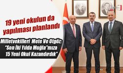 Milletvekilleri Mete Ve Otgöz: ‘’Son İki Yılda Muğla’’mıza 15 Yeni Okul Kazandırdık’’