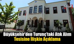 Büyükşehir’den Turunç’taki Atık Alım Tesisine İlişkin Açıklama
