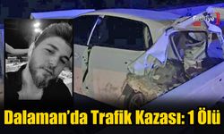 Dalaman’da Trafik Kazası: 1 Ölü