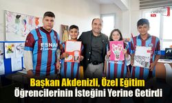 Başkan Akdenizli, Özel Eğitim Öğrencilerinin İsteğini Yerine Getirdi