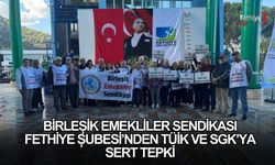 Birleşik Emekliler Sendikası Fethiye Şubesi’nden TÜİK Ve SGK’ya Sert Tepki