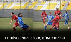 Fethiyespor, Eli Boş Dönüyor; 2-0