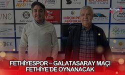 Fethiyespor – Galatasaray Maçı Fethiye’de Oynanacak