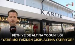 Fethiye’de Altına Yoğun İlgi