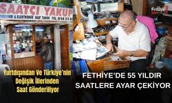 Fethiye’de 55 Yıldır Saatlere Ayar Çekiyor