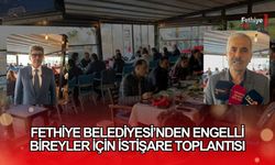 Fethiye Belediyesi’nden Engelli Bireyler İçin İstişare Toplantısı