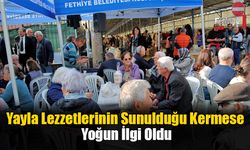 Fethiye'de Yayla Lezzetlerinin Sunulduğu Kermese Yoğun İlgi Oldu