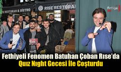 Fethiyeli Fenomen Batuhan Çoban Rıse’da Quız Nıght Gecesi İle Coşturdu