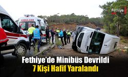 Fethiye’de Minibüs Devrildi: 7 Kişi Hafif Yaralandı