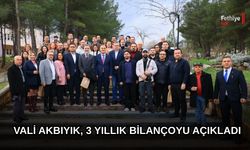 Vali Akbıyık, 3 Yıllık Bilançoyu Açıkladı