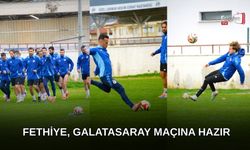 Fethiye, Galatasaray Maçına Hazır