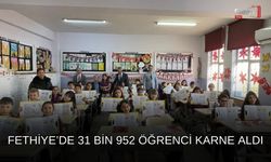 Fethiye’de 31 Bin 952 Öğrenci Karne Aldı