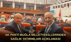 AK Parti Muğla Milletvekillerinden Sağlık Yatırımları Açıklaması