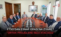 FTSO’dan Esnaf Odası’na Ziyaret: ‘’Ortak Projelere İmza Atacağız’’