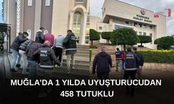 Muğla'da 1 Yılda Uyuşturucudan 458 Tutuklu