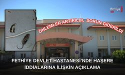 Fethiye Devlet Hastanesi’nde Haşere İddialarına İlişkin Açıklama