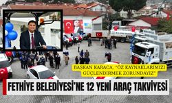 Fethiye Belediyesi’ne 12 Yeni Araç Takviyesi