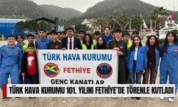 Türk Hava Kurumu 101. Yılını Fethiye’de Törenle Kutladı
