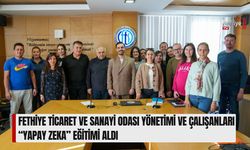 Fethiye Ticaret Ve Sanayi Odası Yönetimi Ve Çalışanları “Yapay Zeka” Eğitimi Aldı